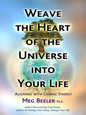 cover image of Weave the Heart of the Universe into Your Life